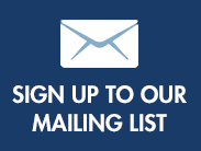 SIGN UP TO OUR MAILING LIST